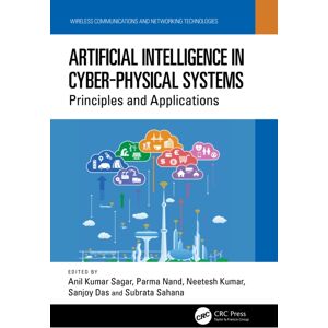 Taylor & Francis Ltd Artificial Intelligence In Cyber-Physical Systems : Principles And Applications Taylor & Francis Ltd Artificial Intelligence In Cyber-Physical Systems : Principles And Applications