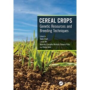 Taylor & Francis Ltd Cereal Crops : Genetic Resources And Breeding Techniques Taylor & Francis Ltd Cereal Crops : Genetic Resources And Breeding Techniques
