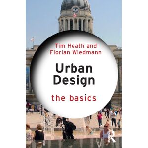 Taylor & Francis Ltd Urban Design : The Basics Taylor & Francis Ltd Urban Design : The Basics