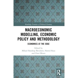 Taylor & Francis Ltd Macroeconomic Modelling, Economic Policy And Methodology : Economics At The Edge Taylor & Francis Ltd Macroeconomic Modelling, Economic Policy And Methodology : Economics At The Edge