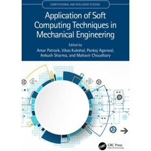 Taylor & Francis Ltd Application Of Soft Computing Techniques In Mechanical Engineering Taylor & Francis Ltd Application Of Soft Computing Techniques In Mechanical Engineering
