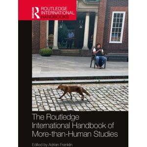 Taylor & Francis Ltd The Routledge International Handbook Of More-Than-Human Studies Taylor & Francis Ltd The Routledge International Handbook Of More-Than-Human Studies