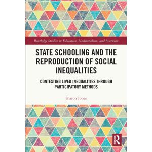 Taylor & Francis Ltd State Schooling And The Reproduction Of Social Inequalities : Contesting Lived Inequalities Through Participatory Methods Taylor & Francis Ltd State Schooling And The Reproduction Of Social Inequalities : Contesting Lived Inequalities Through Participatory Methods