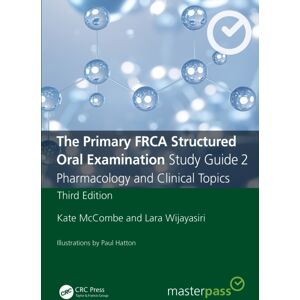 Taylor & Francis Ltd The Primary Frca Structured Oral Examination Study Guide 2 : Pharmacology And Clinical Topics Taylor & Francis Ltd The Primary Frca Structured Oral Examination Study Guide 2 : Pharmacology And Clinical Topics