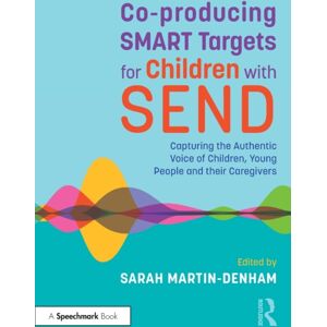 Taylor & Francis Ltd Co-Producing Targets For Children With Send : Capturing The Authentic Voice Of Children, Young People And Their Caregivers Taylor & Francis Ltd Co-Producing Targets For Children With Send : Capturing The Authentic Voice Of Children, Young People And Their Caregivers