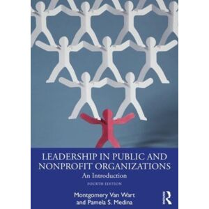 Taylor & Francis Ltd Leadership In Public And Nonprofit Organizations : An Introduction Taylor & Francis Ltd Leadership In Public And Nonprofit Organizations : An Introduction