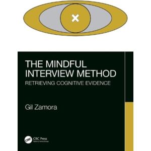 Taylor & Francis Ltd The Mindful Interview Method : Retrieving Cognitive Evidence Taylor & Francis Ltd The Mindful Interview Method : Retrieving Cognitive Evidence