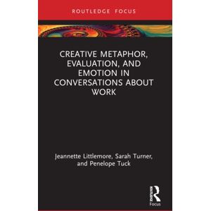 Taylor & Francis Ltd Creative Metaphor, Evaluation, And Emotion In Conversations About Work Taylor & Francis Ltd Creative Metaphor, Evaluation, And Emotion In Conversations About Work
