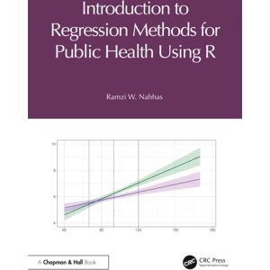 Taylor & Francis Ltd Introduction To Regression Methods For Public Health Using R Taylor & Francis Ltd Introduction To Regression Methods For Public Health Using R