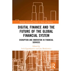 Taylor & Francis Ltd Digital Finance And The Future Of The Global Financial System : Disruption And In Financial Services Taylor & Francis Ltd Digital Finance And The Future Of The Global Financial System : Disruption And In Financial Services
