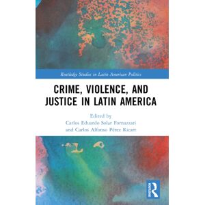 Taylor & Francis Ltd Crime, Violence, And Justice In Latin America Taylor & Francis Ltd Crime, Violence, And Justice In Latin America