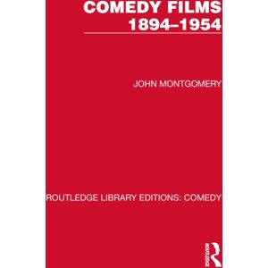 Taylor & Francis Ltd Comedy Films 1894–1954 Taylor & Francis Ltd Comedy Films 1894–1954