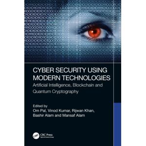 Taylor & Francis Ltd Cyber Security Using Modern Technologies : Artificial Intelligence, Blockchain And Quantum Cryptography Taylor & Francis Ltd Cyber Security Using Modern Technologies : Artificial Intelligence, Blockchain And Quantum Cryptography