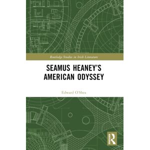 Taylor & Francis Ltd Seamus Heaney’s American Odyssey Taylor & Francis Ltd Seamus Heaney’s American Odyssey
