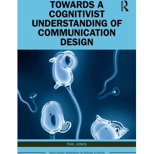 Taylor & Francis Ltd Towards A Cognitivist Understanding Of Communication Design Taylor & Francis Ltd Towards A Cognitivist Understanding Of Communication Design