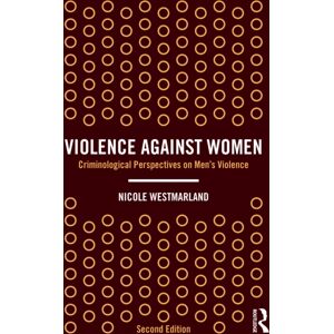 Taylor & Francis Ltd Violence Against Women : Criminological Perspectives On Men’s Violence Taylor & Francis Ltd Violence Against Women : Criminological Perspectives On Men’s Violence