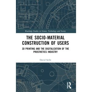 Taylor & Francis Ltd The Sociomaterial Construction Of Users : 3d Printing And The Digitalization Of The Prosthetics Industry Taylor & Francis Ltd The Sociomaterial Construction Of Users : 3d Printing And The Digitalization Of The Prosthetics Industry