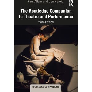 Taylor & Francis Ltd The Routledge Companion To Theatre And Performance Taylor & Francis Ltd The Routledge Companion To Theatre And Performance
