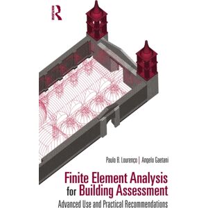 Taylor & Francis Ltd Finite Element Analysis For Building Assessment : Advanced Use And Practical Recommendations Taylor & Francis Ltd Finite Element Analysis For Building Assessment : Advanced Use And Practical Recommendations