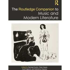 Taylor & Francis Ltd The Routledge Companion To Music And Modern Literature Taylor & Francis Ltd The Routledge Companion To Music And Modern Literature