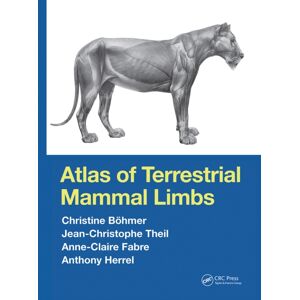 Taylor & Francis Ltd Atlas Of Terrestrial Mammal Limbs Taylor & Francis Ltd Atlas Of Terrestrial Mammal Limbs
