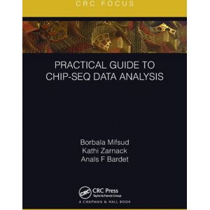Taylor & Francis Ltd Practical Guide To Chip-Seq Data Analysis Taylor & Francis Ltd Practical Guide To Chip-Seq Data Analysis