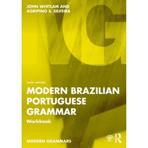Taylor & Francis Ltd Modern Brazilian Portuguese Grammar Workbook Taylor & Francis Ltd Modern Brazilian Portuguese Grammar Workbook