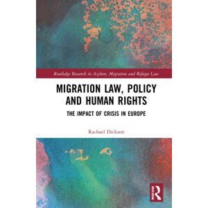 Taylor & Francis Ltd Migration Law, Policy And Human Rights : The Impact Of Crisis In Europe Taylor & Francis Ltd Migration Law, Policy And Human Rights : The Impact Of Crisis In Europe