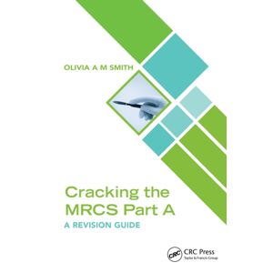 Taylor & Francis Ltd Cracking The Mrcs Part A : A Revision Guide Taylor & Francis Ltd Cracking The Mrcs Part A : A Revision Guide