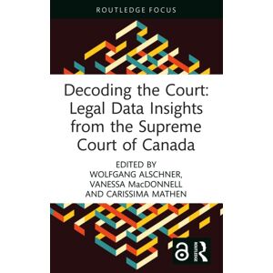 Taylor & Francis Ltd Decoding The Court: Legal Data Insights From The Supreme Court Of Canada Taylor & Francis Ltd Decoding The Court: Legal Data Insights From The Supreme Court Of Canada