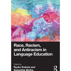 Taylor & Francis Ltd Race, Racism, And Antiracism In Language Education Taylor & Francis Ltd Race, Racism, And Antiracism In Language Education