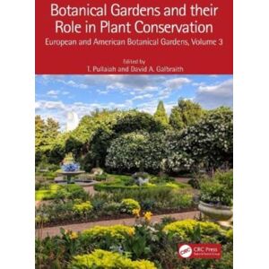 Taylor & Francis Ltd Botanical Gardens And Their Role In Plant Conservation : European And American Botanical Gardens, Volume 3 Taylor & Francis Ltd Botanical Gardens And Their Role In Plant Conservation : European And American Botanical Gardens, Volume 3
