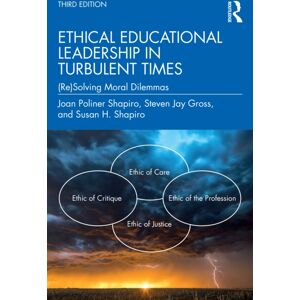 Taylor & Francis Ltd Ethical Educational Leadership In Turbulent Times : (Re)Solving Moral Dilemmas Taylor & Francis Ltd Ethical Educational Leadership In Turbulent Times : (Re)Solving Moral Dilemmas