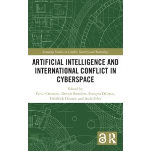 Taylor & Francis Ltd Artificial Intelligence And International Conflict In Cyberspace Taylor & Francis Ltd Artificial Intelligence And International Conflict In Cyberspace