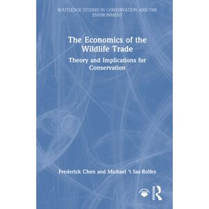 Taylor & Francis Ltd The Economics Of The Wildlife Trade : Theory And Implications For Conservation Taylor & Francis Ltd The Economics Of The Wildlife Trade : Theory And Implications For Conservation