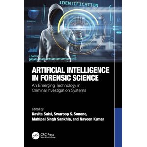 Taylor & Francis Ltd Artificial Intelligence In Forensic Science : An Emerging Technology In Criminal Investigation Systems Taylor & Francis Ltd Artificial Intelligence In Forensic Science : An Emerging Technology In Criminal Investigation Systems