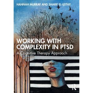 Taylor & Francis Ltd Working With Complexity In Ptsd : A Cognitive Therapy Approach Taylor & Francis Ltd Working With Complexity In Ptsd : A Cognitive Therapy Approach