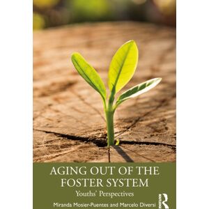 Taylor & Francis Ltd Aging Out Of The Foster System : Youths' Perspectives Taylor & Francis Ltd Aging Out Of The Foster System : Youths' Perspectives