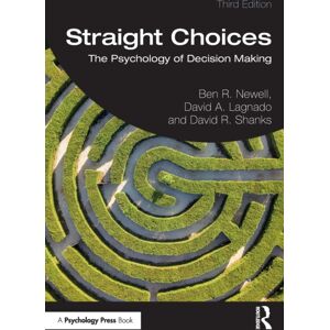 Taylor & Francis Ltd Straight Choices : The Psychology Of Decision Making Taylor & Francis Ltd Straight Choices : The Psychology Of Decision Making