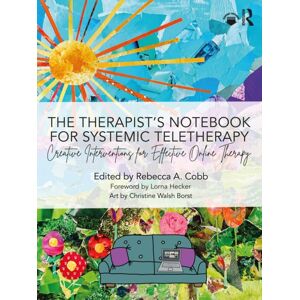 Taylor & Francis Ltd The Therapist’s Notebook For Systemic Teletherapy : Creative Interventions For Effective Online Therapy Taylor & Francis Ltd The Therapist’s Notebook For Systemic Teletherapy : Creative Interventions For Effective Online Therapy