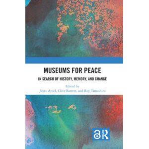 Taylor & Francis Ltd Museums For Peace : In Search Of History, Memory, And Change Taylor & Francis Ltd Museums For Peace : In Search Of History, Memory, And Change