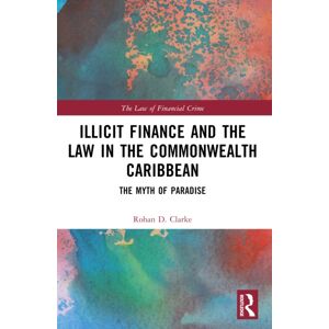 Taylor & Francis Ltd Illicit Finance And The Law In The Commonwealth Caribbean : The Myth Of Paradise Taylor & Francis Ltd Illicit Finance And The Law In The Commonwealth Caribbean : The Myth Of Paradise