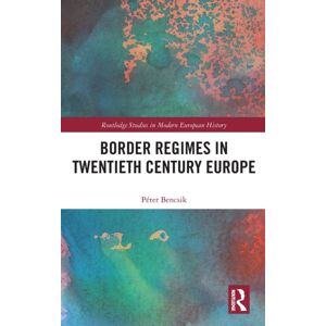 Taylor & Francis Ltd Border Regimes In Twentieth Century Europe Taylor & Francis Ltd Border Regimes In Twentieth Century Europe
