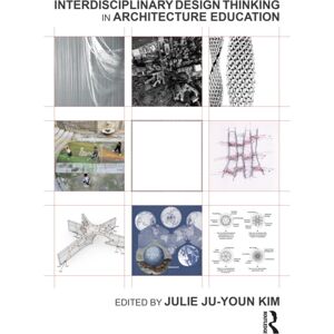 Taylor & Francis Ltd Interdisciplinary Design Thinking In Architecture Education Taylor & Francis Ltd Interdisciplinary Design Thinking In Architecture Education