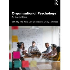 Taylor & Francis Ltd Organisational Psychology : An Essential Guide Taylor & Francis Ltd Organisational Psychology : An Essential Guide