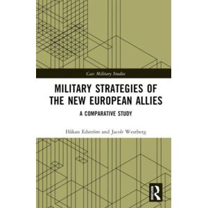 Taylor & Francis Ltd Military Strategies Of The European Allies : A Comparative Study Taylor & Francis Ltd Military Strategies Of The European Allies : A Comparative Study
