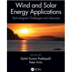 Taylor & Francis Ltd Wind And Solar Energy Applications : Technological Challenges And Advances Taylor & Francis Ltd Wind And Solar Energy Applications : Technological Challenges And Advances