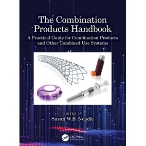 Taylor & Francis Ltd The Combination Products Handbook : A Practical Guide For Combination Products And Other Combined Use Systems Taylor & Francis Ltd The Combination Products Handbook : A Practical Guide For Combination Products And Other Combined Use Systems