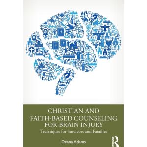 Taylor & Francis Ltd Christian And Faith-Based Counseling For Brain Injury : Techniques For Survivors And Families Taylor & Francis Ltd Christian And Faith-Based Counseling For Brain Injury : Techniques For Survivors And Families