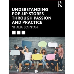 Taylor & Francis Ltd Understanding Pop-Up Stores Through Passion And Practice Taylor & Francis Ltd Understanding Pop-Up Stores Through Passion And Practice